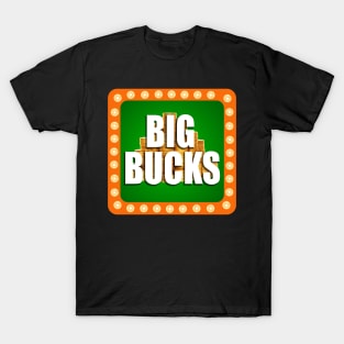 Big Bucks T-Shirt